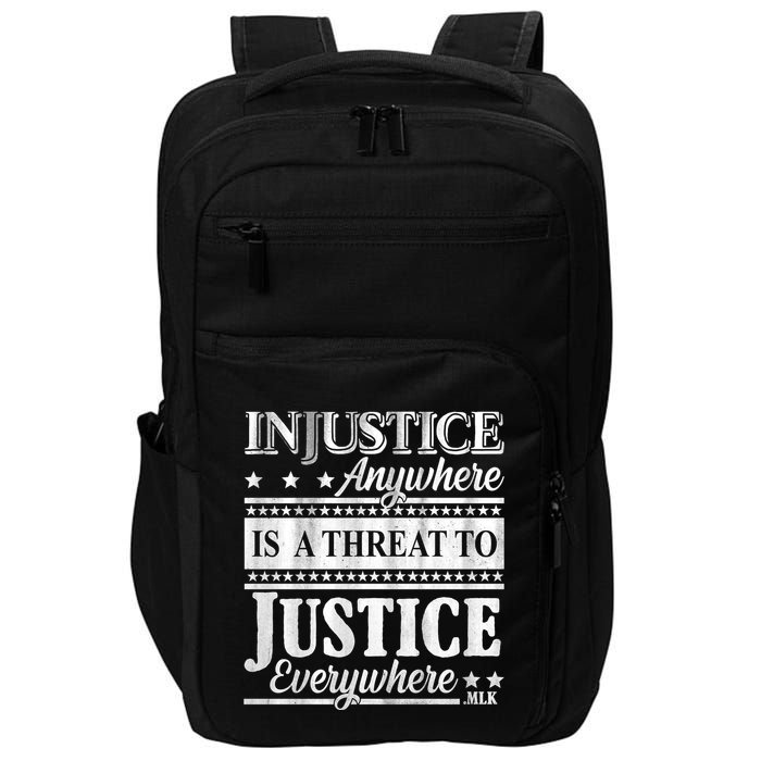 Injustice Anywhere Is A Threat To Justice Everywhere MLK Impact Tech Backpack