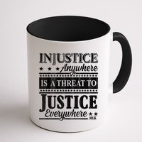 Injustice Anywhere Is A Threat To Justice Everywhere MLK Mug