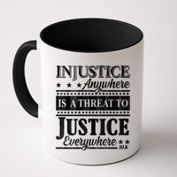 Injustice Anywhere Is A Threat To Justice Everywhere MLK Mug