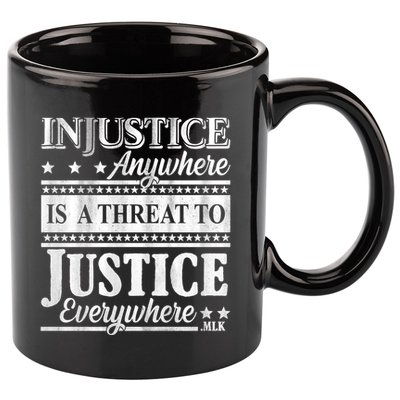 Injustice Anywhere Is A Threat To Justice Everywhere MLK 11oz C Handle Ceramic Mug