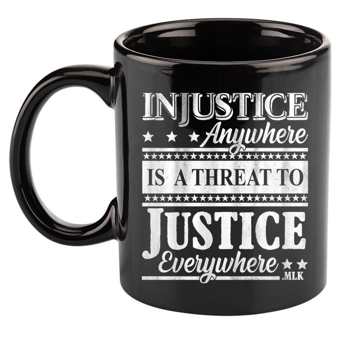 Injustice Anywhere Is A Threat To Justice Everywhere MLK 11oz C Handle Ceramic Mug