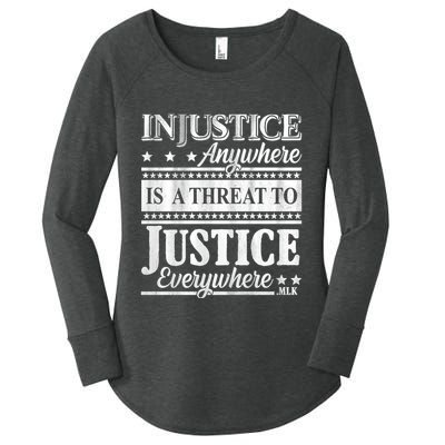 Injustice Anywhere Is A Threat To Justice Everywhere MLK Women's Perfect Tri Tunic Long Sleeve Shirt
