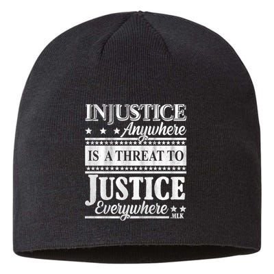 Injustice Anywhere Is A Threat To Justice Everywhere MLK Sustainable Beanie