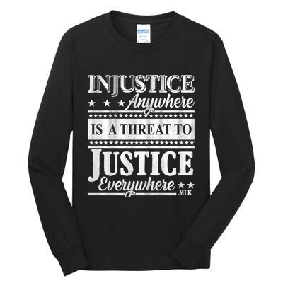 Injustice Anywhere Is A Threat To Justice Everywhere MLK Tall Long Sleeve T-Shirt