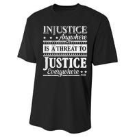 Injustice Anywhere Is A Threat To Justice Everywhere MLK Performance Sprint T-Shirt