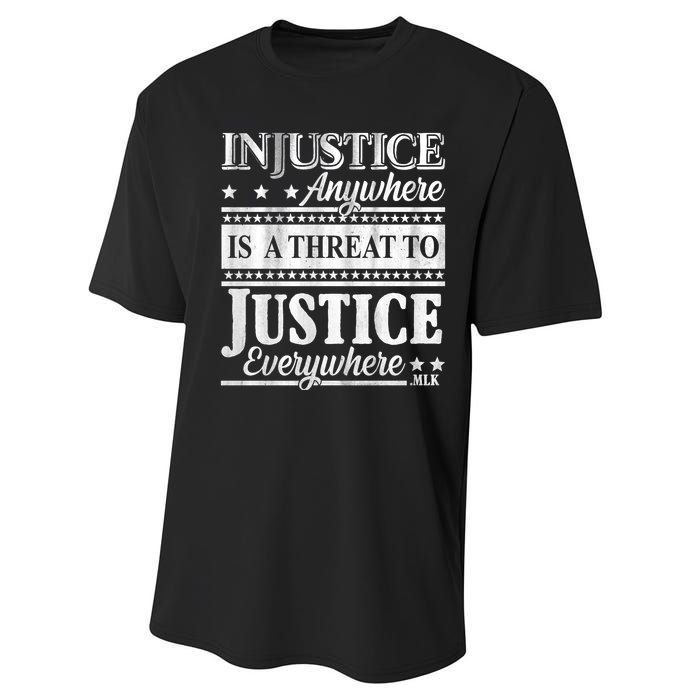 Injustice Anywhere Is A Threat To Justice Everywhere MLK Performance Sprint T-Shirt