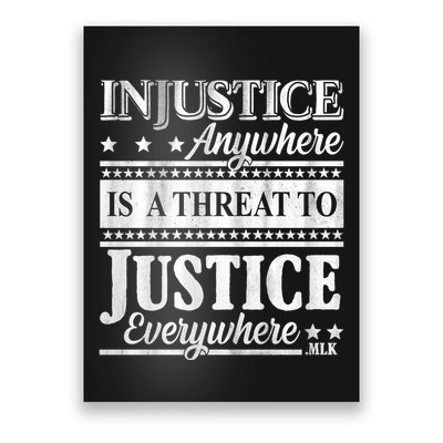 Injustice Anywhere Is A Threat To Justice Everywhere MLK Poster