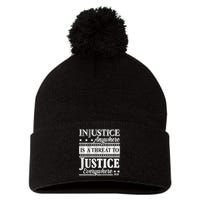 Injustice Anywhere Is A Threat To Justice Everywhere MLK Pom Pom 12in Knit Beanie