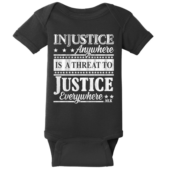 Injustice Anywhere Is A Threat To Justice Everywhere MLK Baby Bodysuit