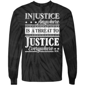 Injustice Anywhere Is A Threat To Justice Everywhere MLK Tie-Dye Long Sleeve Shirt