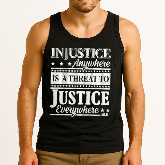 Injustice Anywhere Is A Threat To Justice Everywhere MLK Tank Top