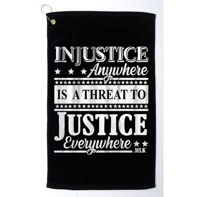 Injustice Anywhere Is A Threat To Justice Everywhere MLK Golf Towel