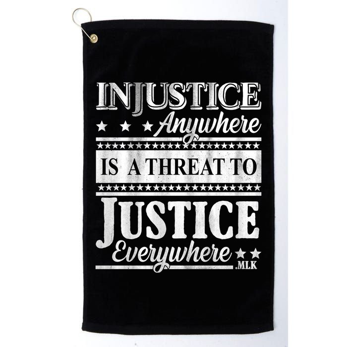 Injustice Anywhere Is A Threat To Justice Everywhere MLK Golf Towel