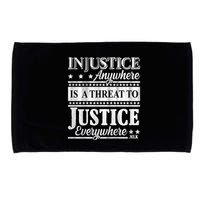 Injustice Anywhere Is A Threat To Justice Everywhere MLK Microfiber Hand Towel
