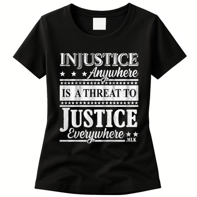 Injustice Anywhere Is A Threat To Justice Everywhere MLK Womens T-Shirt
