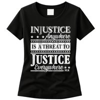 Injustice Anywhere Is A Threat To Justice Everywhere MLK Womens T-Shirt