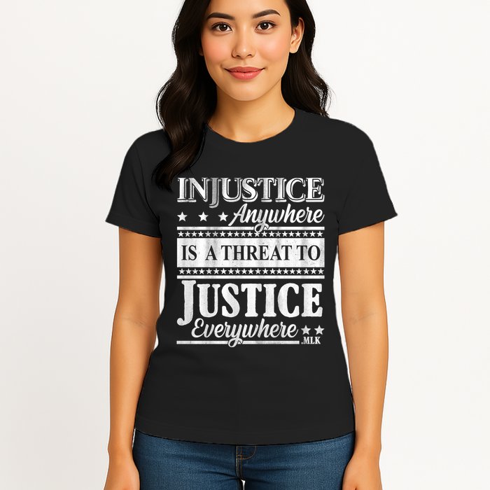 Injustice Anywhere Is A Threat To Justice Everywhere MLK Womens T-Shirt