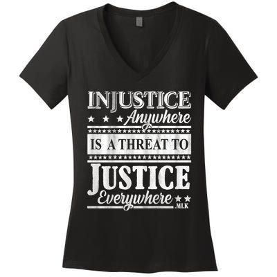 Injustice Anywhere Is A Threat To Justice Everywhere MLK Women's V-Neck T-Shirt