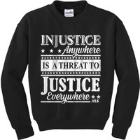 Injustice Anywhere Is A Threat To Justice Everywhere MLK Kids Sweatshirt