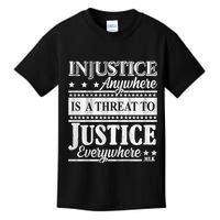 Injustice Anywhere Is A Threat To Justice Everywhere MLK Kids T-Shirt