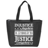 Injustice Anywhere Is A Threat To Justice Everywhere MLK Zip Tote Bag