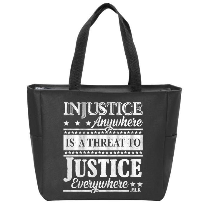 Injustice Anywhere Is A Threat To Justice Everywhere MLK Zip Tote Bag