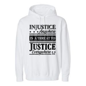 Injustice Anywhere Is A Threat To Justice Everywhere MLK Garment-Dyed Fleece Hoodie