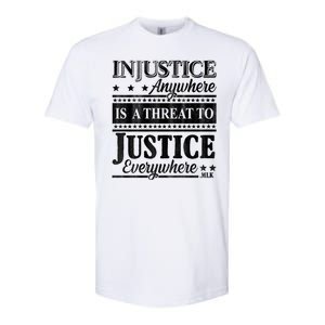 Injustice Anywhere Is A Threat To Justice Everywhere MLK Softstyle CVC T-Shirt