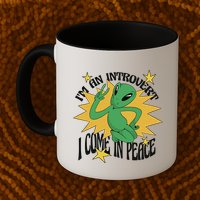 I'm An Introvert I Come In Peace Alien Mug