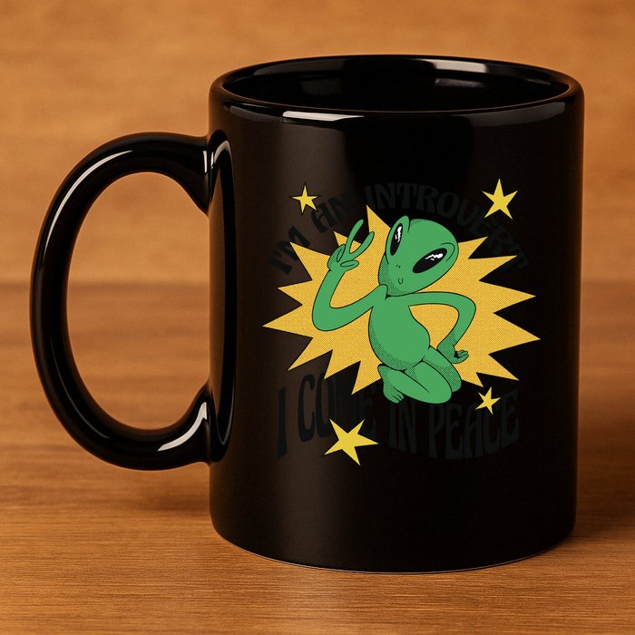 I'm An Introvert I Come In Peace Alien 11oz C Handle Ceramic Mug