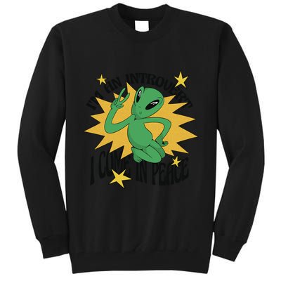 I'm An Introvert I Come In Peace Alien Tall Sweatshirt