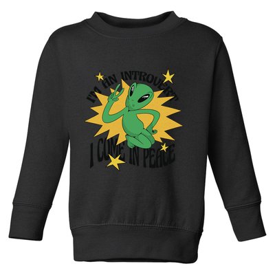 I'm An Introvert I Come In Peace Alien Toddler Sweatshirt