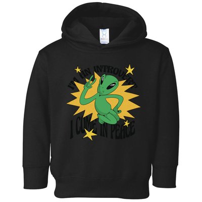 I'm An Introvert I Come In Peace Alien Toddler Hoodie