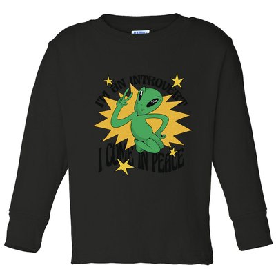 I'm An Introvert I Come In Peace Alien Toddler Long Sleeve Shirt