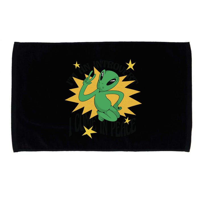I'm An Introvert I Come In Peace Alien Microfiber Hand Towel