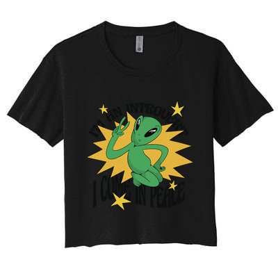 I'm An Introvert I Come In Peace Alien Crop Top