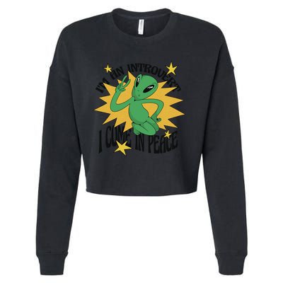 I'm An Introvert I Come In Peace Alien Cropped Pullover Crew