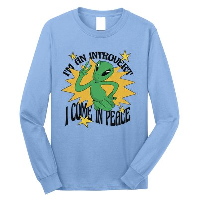 I'm An Introvert I Come In Peace Alien Long Sleeve Shirt