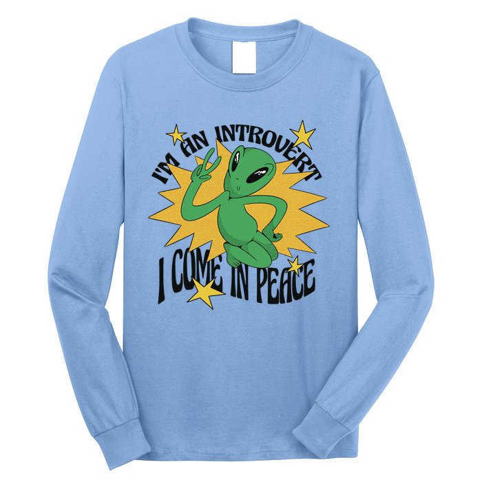 I'm An Introvert I Come In Peace Alien Long Sleeve Shirt