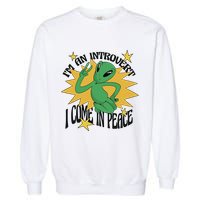 I'm An Introvert I Come In Peace Alien Garment-Dyed Sweatshirt