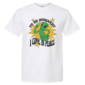 I'm An Introvert I Come In Peace Alien Garment-Dyed Heavyweight T-Shirt