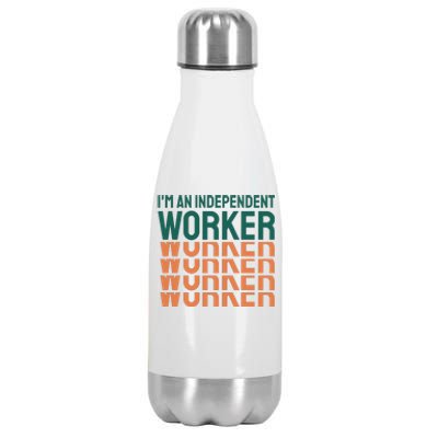 Im An Independent Worker Stainless Steel Insulated Water Bottle