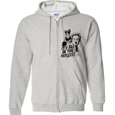 Its All In The Reflexes Full Zip Hoodie