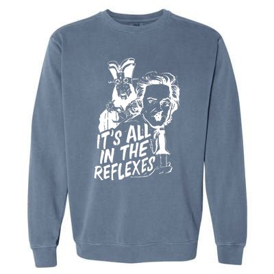 Its All In The Reflexes Garment-Dyed Sweatshirt