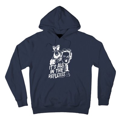 Its All In The Reflexes Hoodie