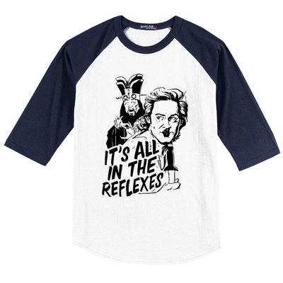 Its All In The Reflexes Baseball Sleeve Shirt