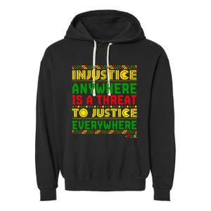 Injustice Anywhere Is A Threat To Justice Everywhere Mlk Garment-Dyed Fleece Hoodie