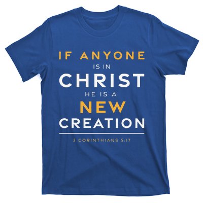 If Anyone Is In Christ New Creation Christian Bible Verse T-Shirt