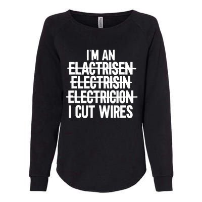 Im An I Cut Wires Lineman Funny Electrician Womens California Wash Sweatshirt