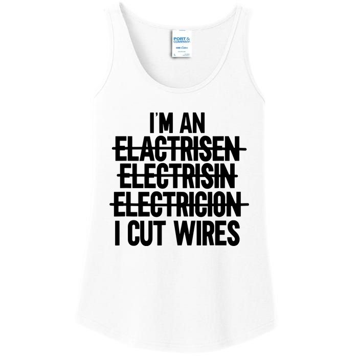 Im An I Cut Wires Lineman Funny Electrician Ladies Essential Tank